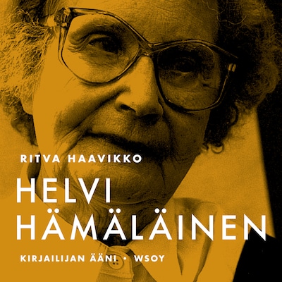 Kirjailijan ääni – Helvi Hämäläinen – Helvi Hämäläinen