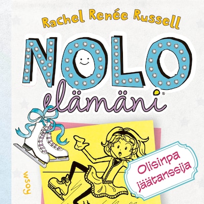 Nolo elämäni: Olisinpa jäätanssija – Rachel Renée Russell