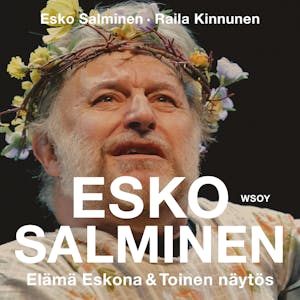 Esko Salminen : Elämä Eskona & Toinen näytös – Raila Kinnunen
