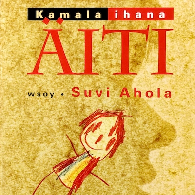 Kamala ihana äiti – Suvi Ahola