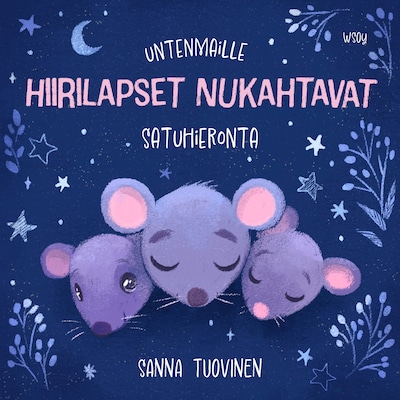 Untenmaille – Hiirilapset nukahtavat – Sanna Tuovinen