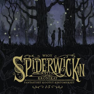 Spiderwickin kronikat: Fantastiset kootut kertomukset 1-5 – Holly Black