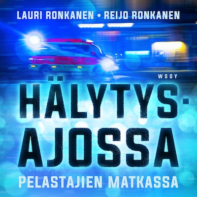 Hälytysajossa – Pelastajien matkassa – Reijo Ronkanen