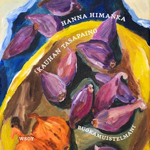 Kauhan tasapaino. Ruokamuistelmani – Hanna Himanka