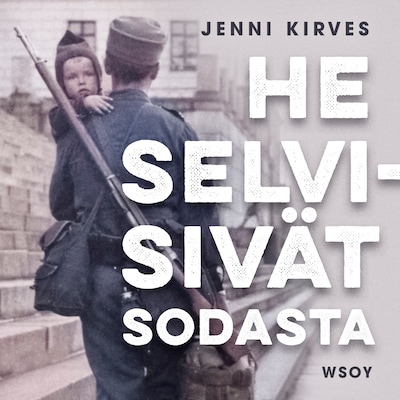 He selvisivät sodasta – Jenni Kirves