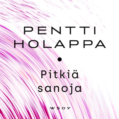 Pitkiä sanoja – Pentti Holappa