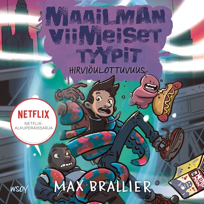 Maailman viimeiset tyypit: Hirviöulottuvuus – Max Brallier
