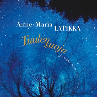 Tuulensuoja ja muita novelleja – Anne-Maria Latikka