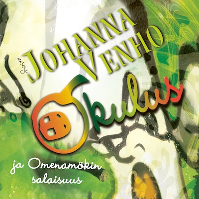 Okulus ja Omenamökin salaisuus – Johanna Venho