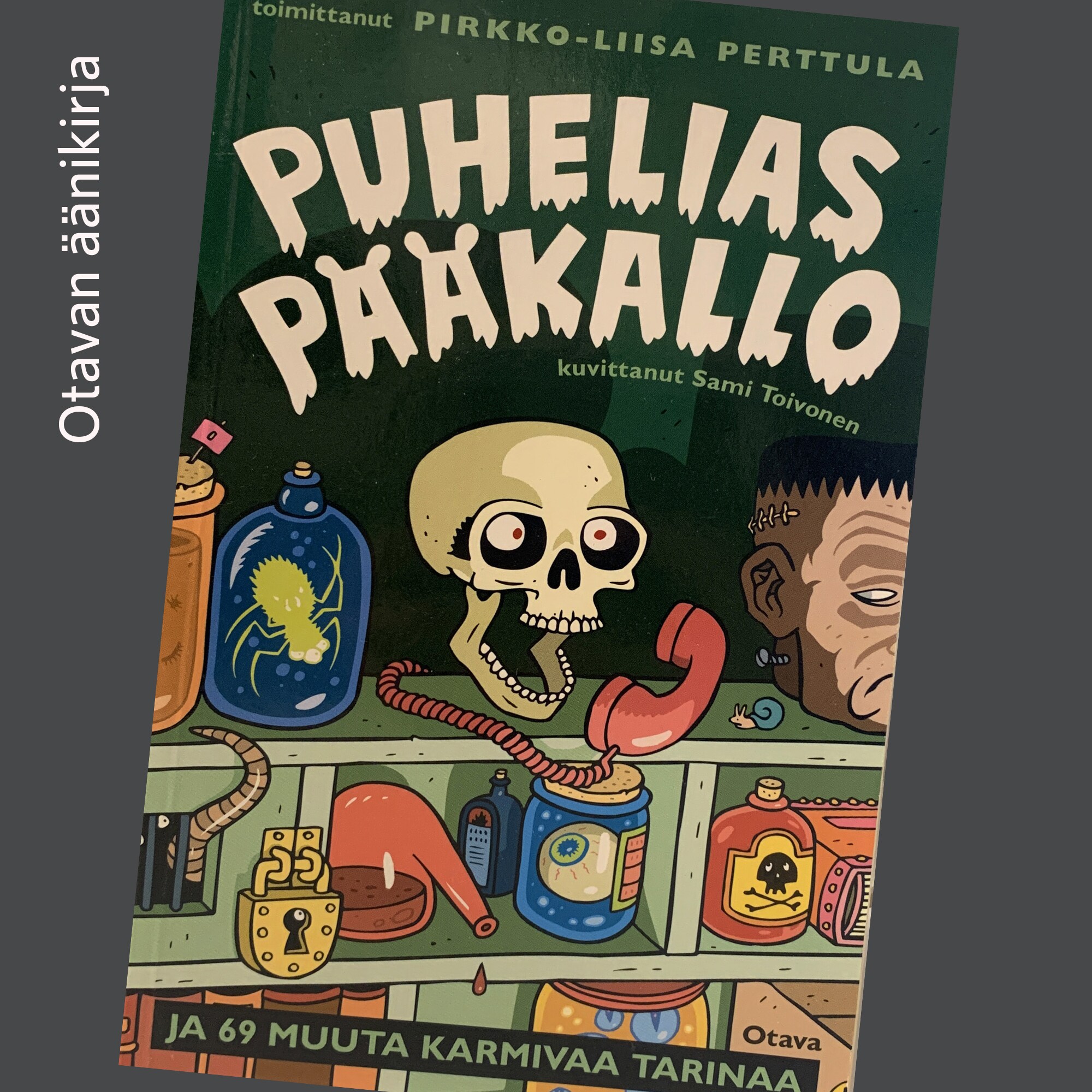 Puhelias pääkallo ja 69 muuta karmivaa tarinaa – Pirkko-Liisa Perttula
