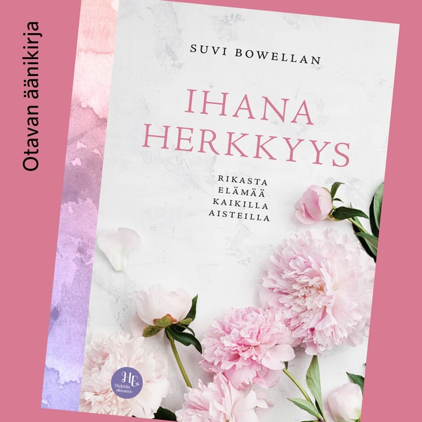 Ihana herkkyys – Suvi Bowellan
