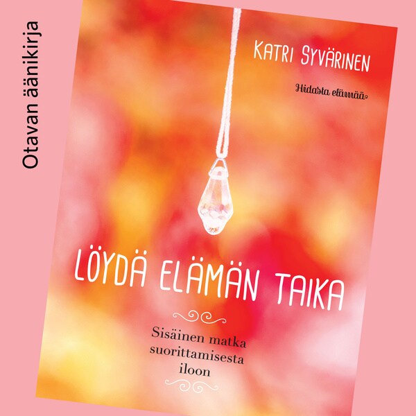 Löydä elämän taika – Katri Syvärinen