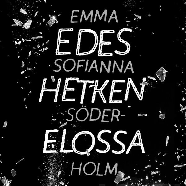 Edes hetken elossa – Emma Sofianna Söderholm