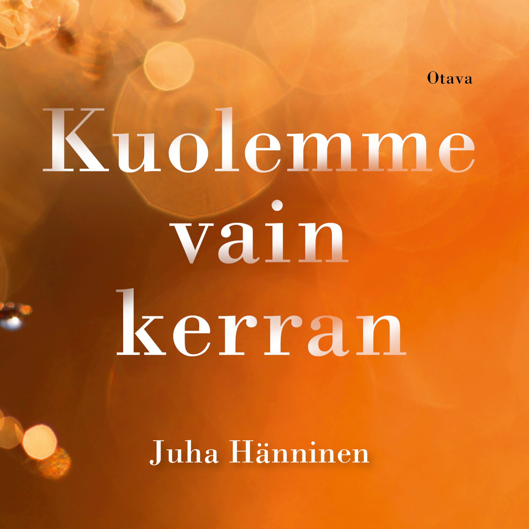 Kuolemme vain kerran – Juha Hänninen
