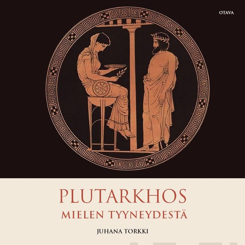Plutarkhos – Mielen tyyneydestä – Juhana Torkki