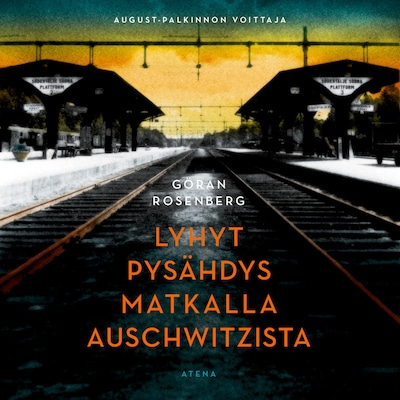 Lyhyt pysähdys matkalla Auschwitzista – Göran Rosenberg