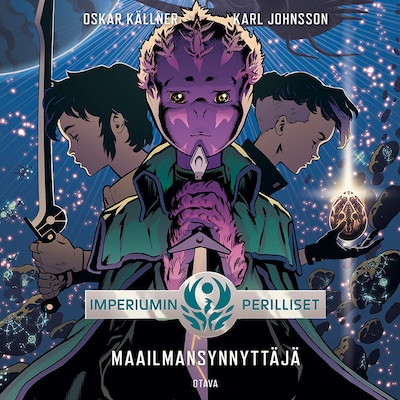 Imperiumin perilliset 6 Maailmansynnyttäjä – Oskar Källner