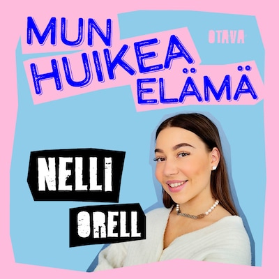 Mun huikea elämä. Nelli Orell – Nelli Orell