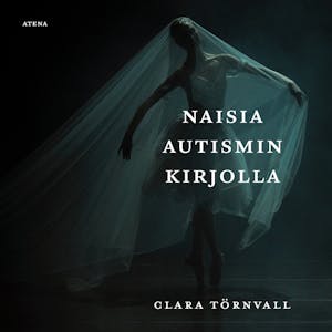 Naisia autismin kirjolla – Clara Törnvall