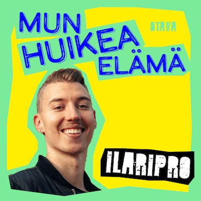Mun huikea elämä – Ilaripro – Ilari Hakala