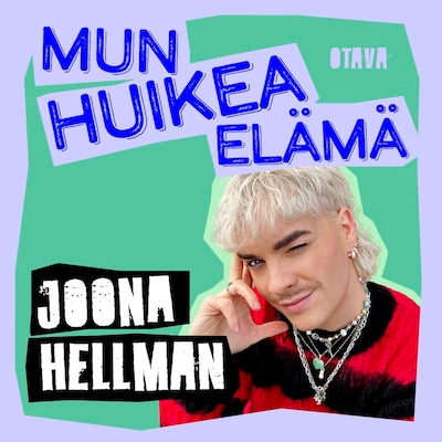 Mun huikea elämä – Joona Hellman – Joona Hellman