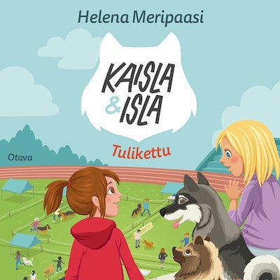 Kaisla ja Isla – Tulikettu – Helena Meripaasi