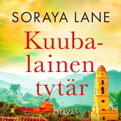 Kuubalainen tytär – Soraya Lane