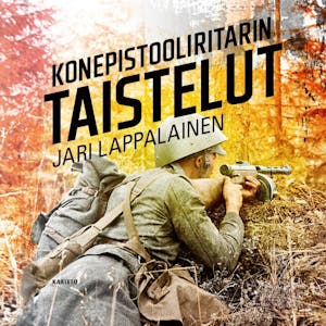 Konepistooliritarin taistelut – Jari Lappalainen