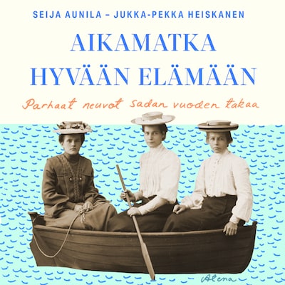Aikamatka hyvään elämään – Seija Aunila