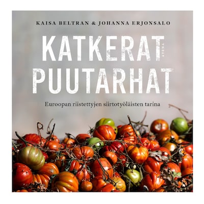 Katkerat puutarhat – Kaisa Beltran