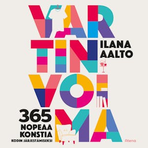 Vartin voima : 365 nopeaa konstia kodin järjestämiseksi – Ilana Aalto