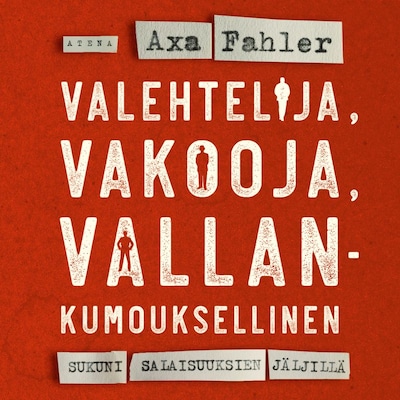 Valehtelija, vakooja, vallankumouksellinen – Axa Fahler