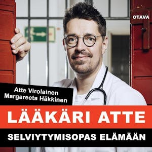 Lääkäri Atte – Selviytymisopas elämään – Atte Virolainen