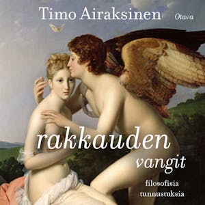 Rakkauden vangit : Filosofisia tunnustuksia – Timo Airaksinen
