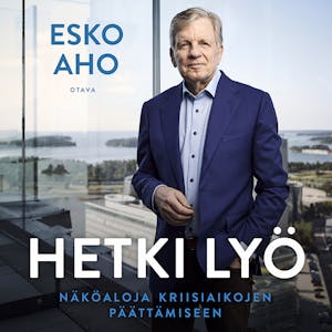 Hetki lyö : Päättämällä kohti parempaa – Esko Aho