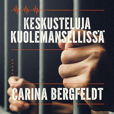 Keskusteluja kuolemansellissä – Carina Bergfeldt