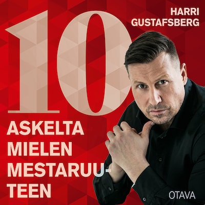 10 askelta mielen mestaruuteen – Harri Gustafsberg