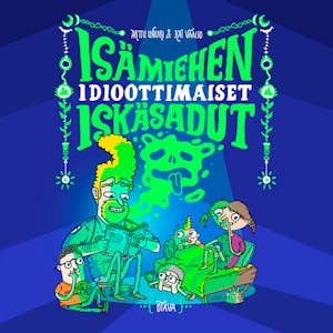 Isämiehen idioottimaiset iskäsadut – Arttu Unkari