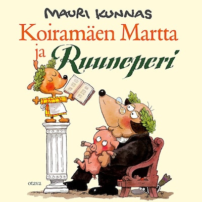 Koiramäen Martta ja Ruuneperi – Mauri Kunnas
