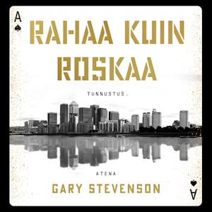 Rahaa kuin roskaa : Tunnustus – Gary Stevenson