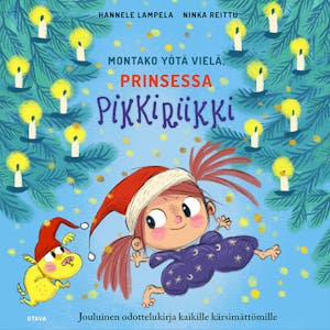 Montako yötä vielä, Prinsessa Pikkiriikki – Hannele Lampela