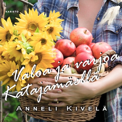 Valoa ja varjoa Katajamäellä – Anneli Kivelä