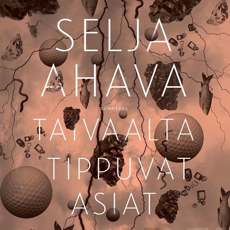 Taivaalta tippuvat asiat – Selja Ahava