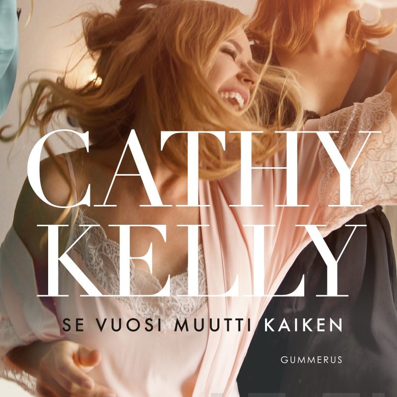 Se vuosi muutti kaiken – Cathy Kelly