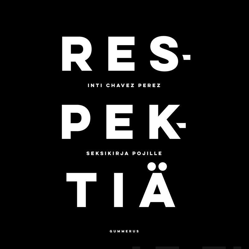 Respektiä – seksikirja pojille – Inti Chavez Perez
