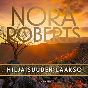 Hiljaisuuden laakso – Nora Roberts