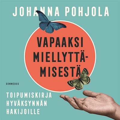 Vapaaksi miellyttämisestä – Johanna Pohjola