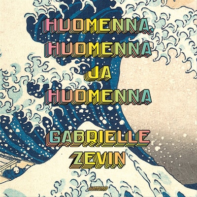 Huomenna, huomenna ja huomenna – Gabrielle Zevin