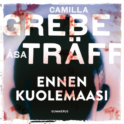 Ennen kuolemaasi – Camilla Grebe