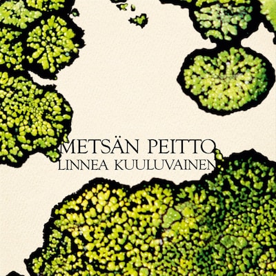 Metsän peitto – Linnea Kuuluvainen